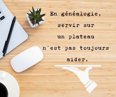 En généalogie, servir sur un plateau n'est pas toujours aider.
